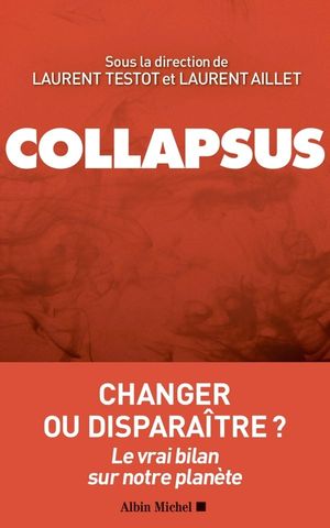 Collapsus: Changer ou disparaître? Le vrai bilan sur notre planète