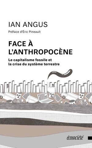 Face à l'Anthropocène: le capitalisme fossile et la crise du Système planétaire